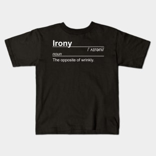 Irony - Wrinkly definition Kids T-Shirt